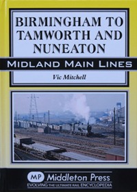 Midland Main Lines : Birmingham to Tamworth and Nuneaton