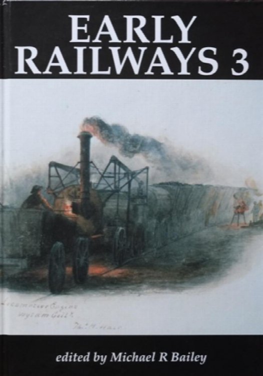 Early Railways 3 : Papers from the Third International Early Railway Conference