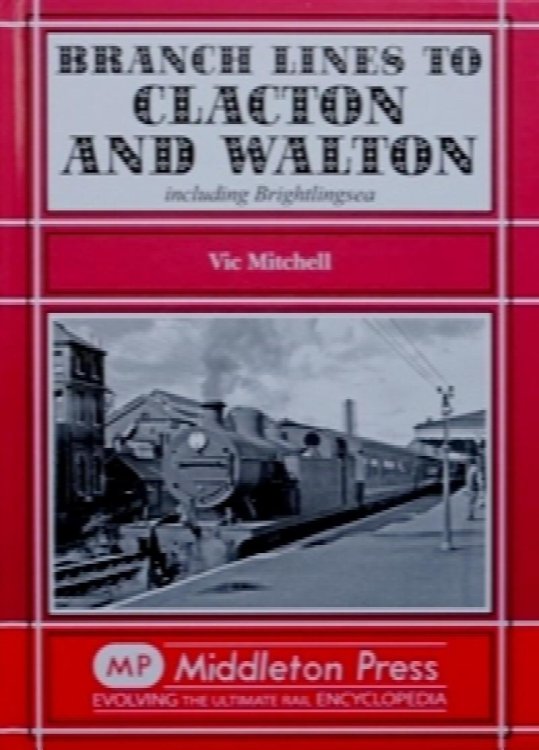 BRANCH LINES TO CLACTON AND WALTON