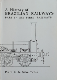 A HISTORY OF BRAZILIAN RAILWAYS Part 1 - The First Railways