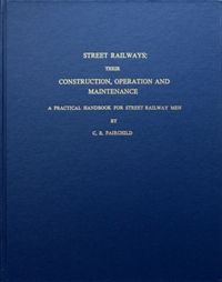 Street Railways; Their Construction, Operation and Maintenance: Their Construction, Operation, and Maintenance (Trams) : a Practical Handbook for Street Railway Men