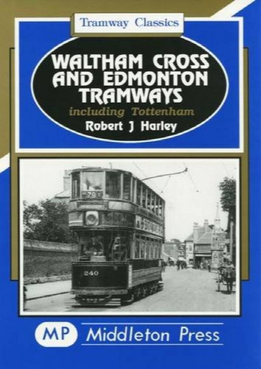 TRAMWAY CLASSICS - WALTHAM CROSS AND EDMONTON TRAMWAYS