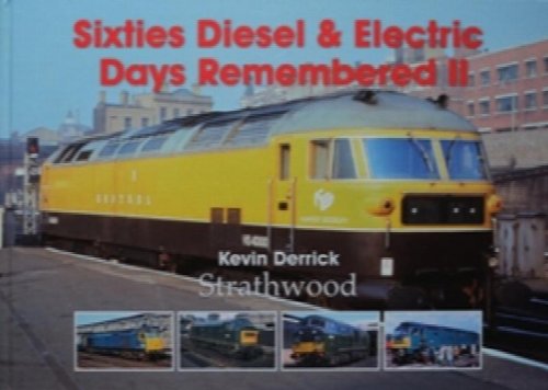 Sixties Diesel & Electric Days Remembered II