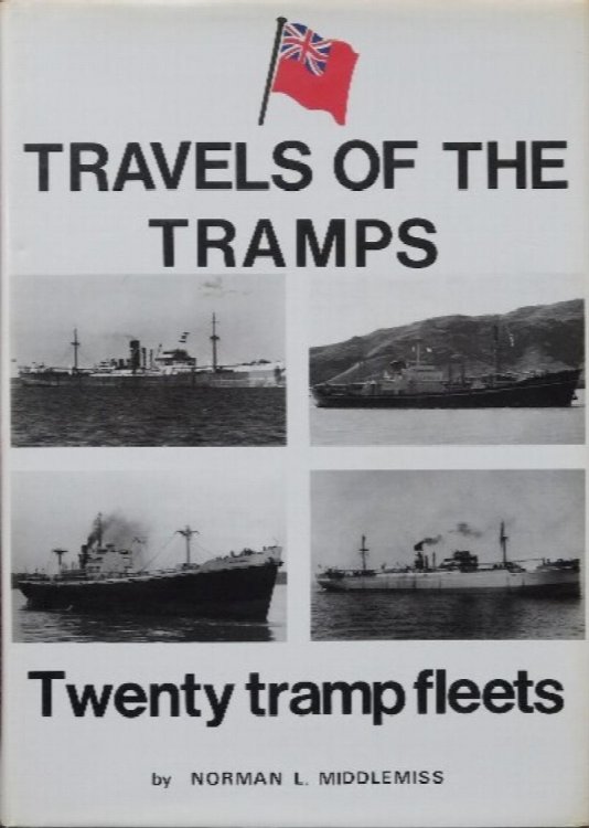 TRAVELS OF THE TRAMPS - TWENTY TRAMP FLEETS Volume I