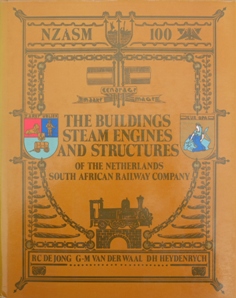 The Buildings, Steam Engines and Structures of the Netherlands South African Railway Company