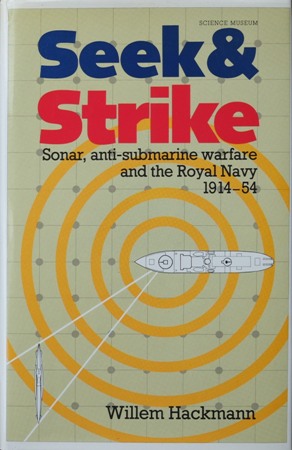 Seek and Strike : Sonar, anti-submarine warfare and the Royal Navy 1914-54