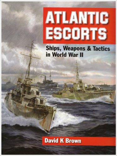 Atlantic Escorts : Ships, Weapons & Tactics in World War II