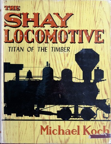 The Shay Locomotive : Titan of the Timber