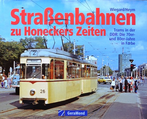Straenbahnen zu Honeckers Zeiten : Trams in der DDR: Die 70er- und 80er-Jahre in Farbe