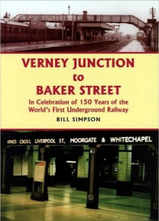 Verney Junction to Baker Street: In Celebration of 150 Years of the Worlds First Underground Railway