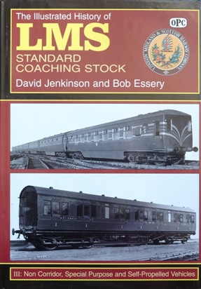 THE ILLUSTRATED HISTORY OF LMS STANDARD COACHING STOCK Vol.III