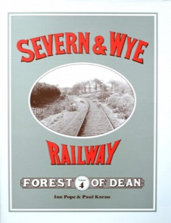 An Illustrated History of the Severn & Wye Railway Volume 4
