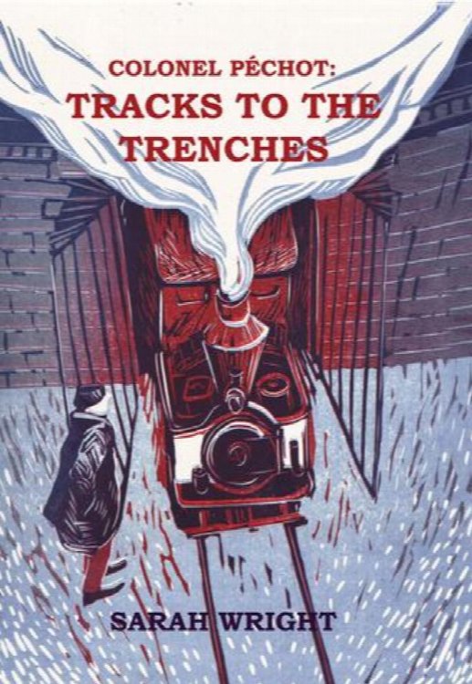 Colonel Pchot : Tracks to the Trenches
