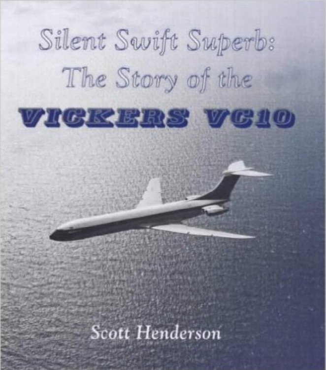 Silent Swift Superb : Story of the Vickers VC10