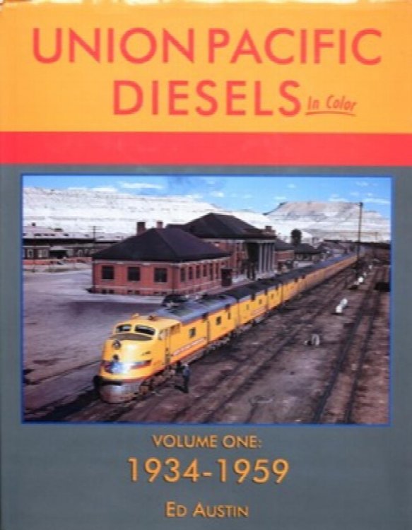 Union Pacific Diesels in Color Volume One : 1934-1959