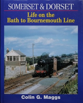 Somerset and Dorset: Life on the Bath to Bournemouth Line