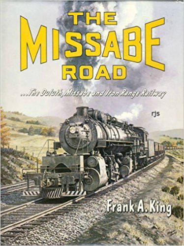 The Missabe Road : The Duluth, Missabe and Iron Range Railway