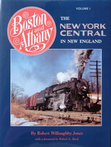 Boston and Albany : The New York Central in New England, Volume I