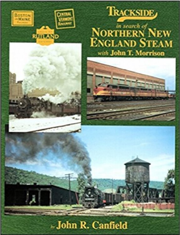 Trackside in search of Northern New England Steam with John T. Morrison