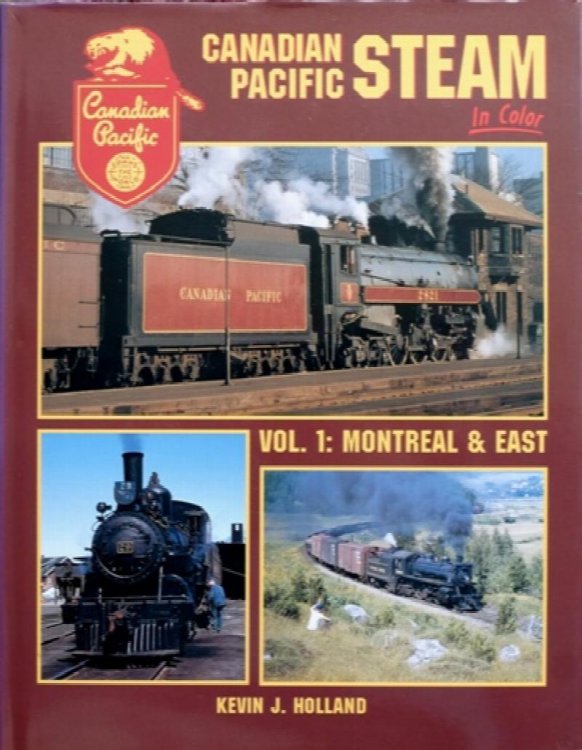 Canadian Pacific Steam in Color Volume 1 : Montreal & East