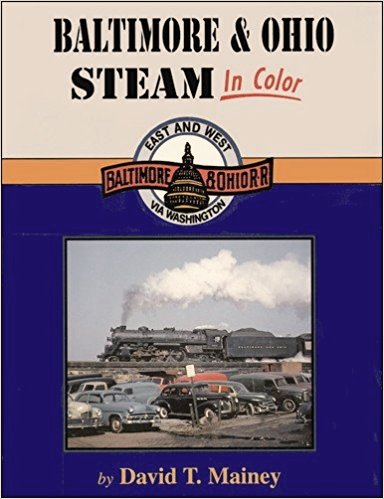 Baltimore & Ohio Steam in Color