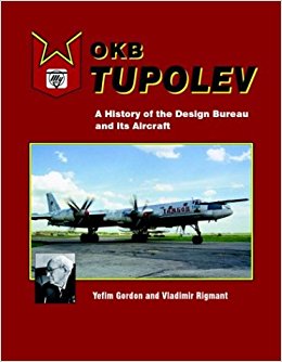 OKB Tupolev: A History of the Design Bureau and Its Aircraft