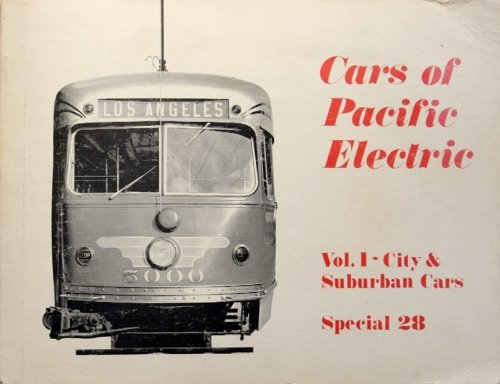 Cars of Pacific Electric Volume I : City & Suburban Cars