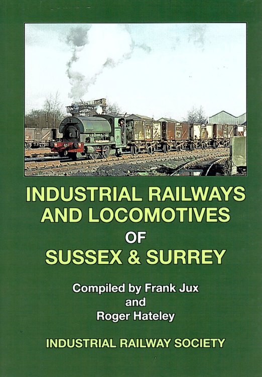 Industrial Railways & Locomotives of Sussex & Surrey