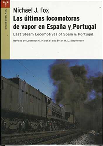 Las ltimas locomotoras de vapor en Espaa y Portugal / Last Steam Locomotives of Spain & Portugal
