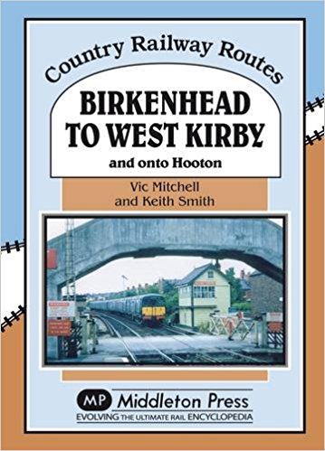 Image for Country Railway Routes : Birkenhead to West Kirby Country Railway Routes : Birkenhead to West Kirby