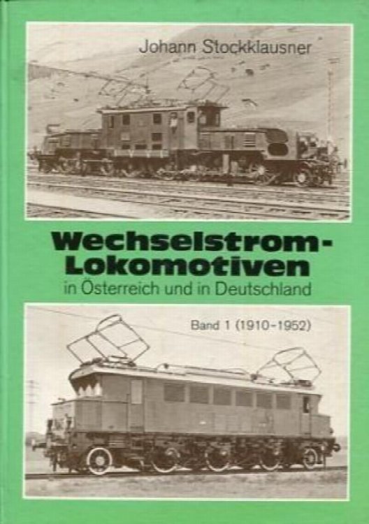 Wechselstromlokomotiven in sterreich und Deutschland : Band 1 (1910-1952)