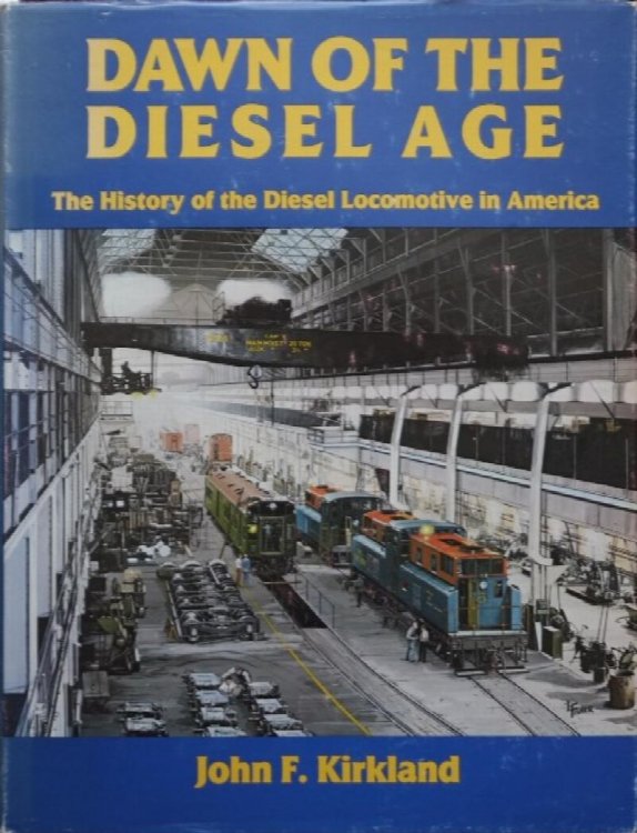 Dawn of the Diesel Age : The History of the Diesel Locomotive in America