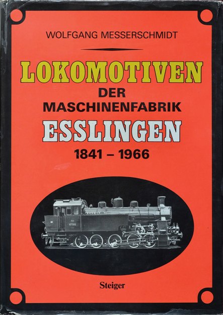 Lokomotiven der Maschinenfabrik Esslingen 1841 - 1966