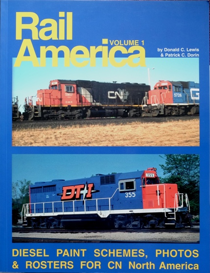 Rail America Volume 1 : Diesel paint schemes, photos & rosters for CN North America