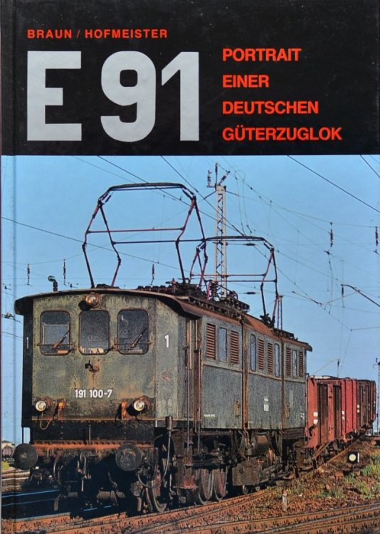 E 91 : Portrait Einer Deutschen Gterzuglok