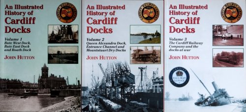 An Illustrated History of Cardiff Docks (3 Volume set)