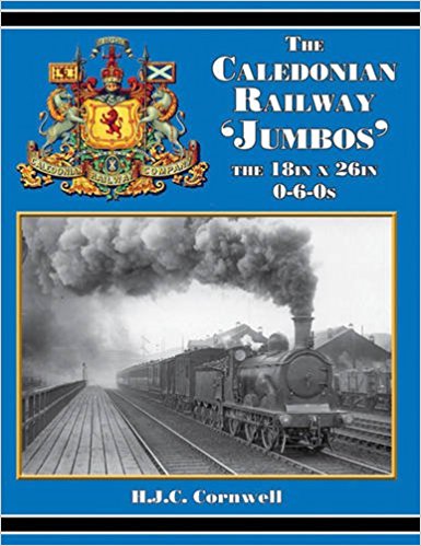 The Caledonian Railway 'Jumbos' : The 18in x 26in 0-6-0s