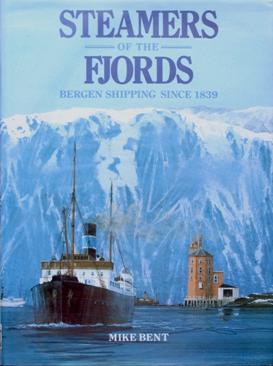 Steamers of the Fjords : Bergen Shipping Since 1839