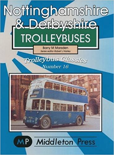 Trolleybus Classics 16 : Nottinghamshire and Derbyshire Trolleybuses