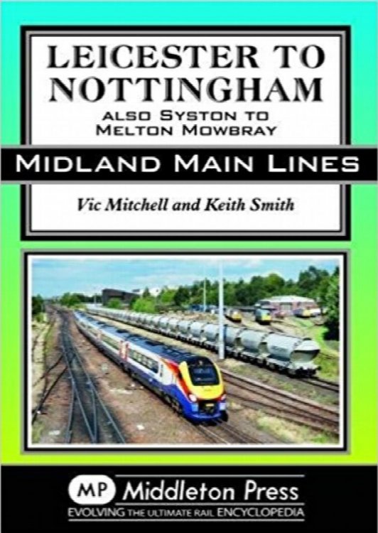 MIDLAND MAIN LINES : Leicester to Nottingham
