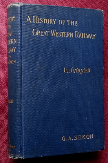 A History of the Great Western Railway, being the Story of the Broad Gauge