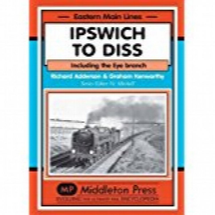 Eastern Main Lines : Ipswich to Diss