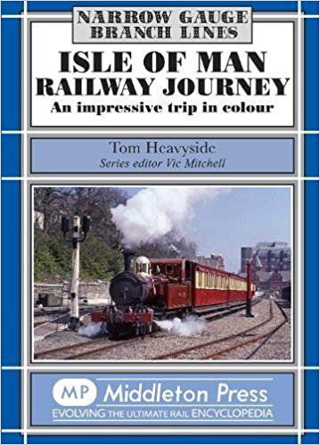 Narrow Gauge Branch Lines : Isle of Man Railway Journey
