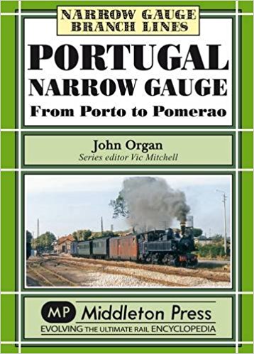 Narrow Gauge Branch Lines : Portugal Narrow Gauge from Porto to Pomerao