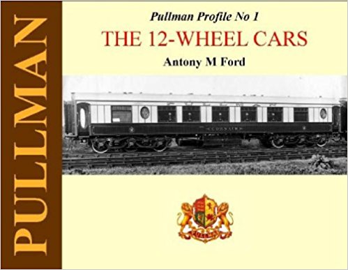 Pullman Profile No 1 : The 12-Wheel Cars
