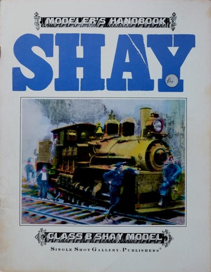 Shay Modeler's Handbook : Geared Class B Shay