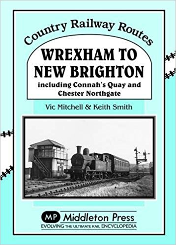 Country Railway Routes : Wrexham to New Brighton
