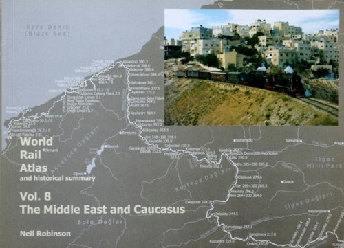 World Railway Atlas : Volume 8 - The Middle East and Caucasus