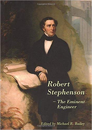 Robert Stephenson - the Eminent Engineer