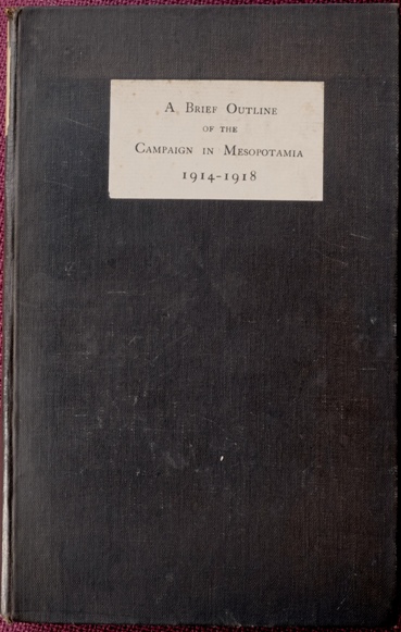 A Brief Outline of the Campaign in Mesopotamia 1914-1918